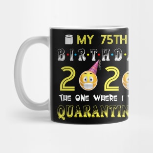 my 75th Birthday 2020 The One Where I Was Quarantined Funny Toilet Paper Mug